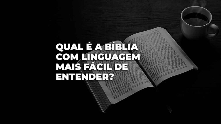 qual é a bíblia com linguagem mais fácil de entender
