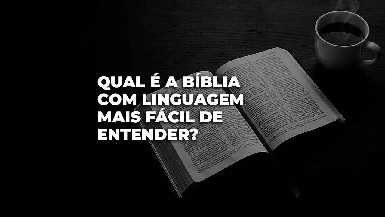 Qual é a Bíblia com a Linguagem Mais Fácil de Entender? - Pastor Bruno ...
